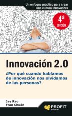 innovacion 2.0: ¿por que cuando hablamos de innovacion nos olvida mos de las personas?-jay rao-fran chuan-9788415330691 innovacion 2.0: ¿por que cuando hablamos de innovacion nos olvida mos de las personas?-jay rao-fran chuan-9788415330691