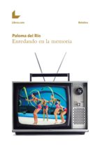 enredando en la memoria (ebook)-paloma del rio-9788416616091 enredando en la memoria (ebook)-paloma del rio-9788416616091