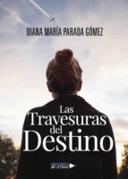 las travesuras del destino (ebook)-diana maría parada gómez-9788417275891 las travesuras del destino (ebook)-diana maría parada gómez-9788417275891