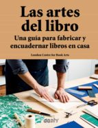 las artes del libro: una guia para fabricar y encuadernar libros en casa-9788425230691 las artes del libro: una guia para fabricar y encuadernar libros en casa-9788425230691