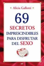 69 secretos imprescindibles para disfrutar del sexo (ebook)-alicia gallotti-9788427037991 69 secretos imprescindibles para disfrutar del sexo (ebook)-alicia gallotti-9788427037991
