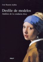 desfile de modelos: analisis de la conducta etica-jose ramon ayllon vega-9788432131691 desfile de modelos: analisis de la conducta etica-jose ramon ayllon vega-9788432131691