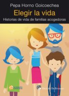 elegir la vida (ebook)-pepa horno goicoechea-9788433037091 elegir la vida (ebook)-pepa horno goicoechea-9788433037091