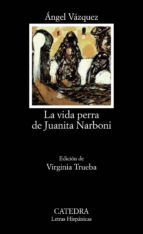 la vida perra de juanita narboni-angel vaquez-9788437618791 la vida perra de juanita narboni-angel vaquez-9788437618791