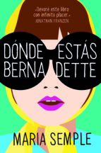 dónde estás, bernadette (ebook)-maria semple-9788439727491 dónde estás, bernadette (ebook)-maria semple-9788439727491