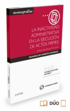 la inactividad administrativa en la ejecución de actos firmes-ricardo de vicente domingo-9788447050291 la inactividad administrativa en la ejecución de actos firmes-ricardo de vicente domingo-9788447050291