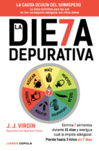 la dieta depurativa: elimina los 7 alimentos que dañan tu cuerpo y pierde hasta 3 kilos en 7 dias-j. j. virgin-9788448021191 la dieta depurativa: elimina los 7 alimentos que dañan tu cuerpo y pierde hasta 3 kilos en 7 dias-j. j. virgin-9788448021191