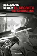 el secreto de christine (serie quirke 1)-benjamin black-9788466331791 el secreto de christine (serie quirke 1)-benjamin black-9788466331791