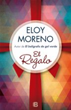 el regalo-eloy moreno olaria-9788466657891 el regalo-eloy moreno olaria-9788466657891