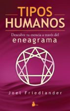 tipos humanos: descubre tu esencia a traves del eneagrama-joel friedlander-9788478084791 tipos humanos: descubre tu esencia a traves del eneagrama-joel friedlander-9788478084791