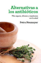 alternativas a los antibioticos-petra neumayer-9788492981991 alternativas a los antibioticos-petra neumayer-9788492981991