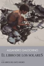 el libro de los solares-alejandro galochino-9788494442391 el libro de los solares-alejandro galochino-9788494442391
