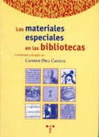 los materiales especiales en la biblioteca-carmen diez carrera-9788495178091 los materiales especiales en la biblioteca-carmen diez carrera-9788495178091