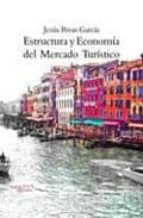 estructura y econonomia del mercado turistico (7ª ed.)-jesus israel rivas garcia-9788496491991 estructura y econonomia del mercado turistico (7ª ed.)-jesus israel rivas garcia-9788496491991