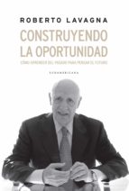 construyendo la oportunidad (ebook)-roberto lavagna-9789500751391 construyendo la oportunidad (ebook)-roberto lavagna-9789500751391