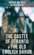 Descargar ebook gratis en pdf sin registro THE CASTLE OF OTRANTO & THE OLD ENGLISH BARON de HORACE WALPOLE (Spanish Edition) 4057664560001