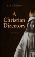 Descargar nuevos libros gratis A CHRISTIAN DIRECTORY (VOL. 1-4) (Spanish Edition) de RICHARD BAXTER 