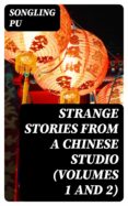 Descargar gratis libros electrónicos kindle amazon STRANGE STORIES FROM A CHINESE STUDIO (VOLUMES 1 AND 2) 8596547010401 en español de SONGLING PU FB2 DJVU RTF
