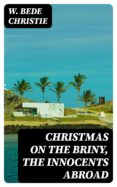 Ebooks descargables gratis para reproductores de mp3 CHRISTMAS ON THE BRINY, THE INNOCENTS ABROAD (Literatura española) de W. BEDE CHRISTIE
