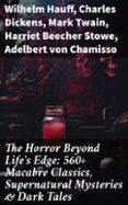 Libros gratis para descargar leer THE HORROR BEYOND LIFE'S EDGE: 560+ MACABRE CLASSICS, SUPERNATURAL MYSTERIES & DARK TALES  (edición en inglés) de WILHELM HAUFF, CHARLES DICKENS, MARK TWAIN 8596547671701