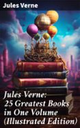 Audiolibro en inglés para descargar gratis JULES VERNE: 25 GREATEST BOOKS IN ONE VOLUME (ILLUSTRATED EDITION)  (edición en inglés) 8596547678601 de JULES VERNE RTF iBook (Literatura española)