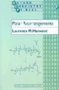polar rearrangements (ocp 5)-laurence m. harwood-9780198556701 polar rearrangements (ocp 5)-laurence m. harwood-9780198556701