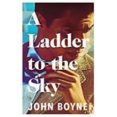 ladder to the sky-john boyne-9780857523501 ladder to the sky-john boyne-9780857523501