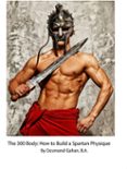 Ebook THE 300 BODY: HOW TO BUILD THE SPARTAN PHYSIQUE EBOOK de | Casa ...