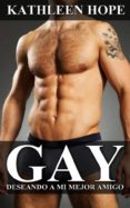 gay: deseando a mi mejor amigo (ebook)-kathleen hope-9781507172001 gay: deseando a mi mejor amigo (ebook)-kathleen hope-9781507172001