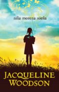 Libere la versión completa del bookworm descargable NIÑA MORENA SUEÑA 9781644733301 PDF de JACQUELINE WOODSON (Spanish Edition)