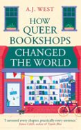 HOW QUEER BOOKSHOPS CHANGED THE WORLD