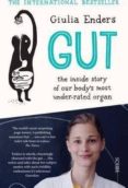 gut: the inside story of our body s most under-rated organ-giulia enders-9781925228601 gut: the inside story of our body s most under-rated organ-giulia enders-9781925228601