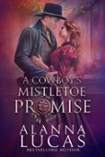 Descargar pdf gratis e-books A COWBOY'S MISTLETOE PROMISE  (edición en inglés) de ALANNA LUCAS