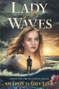 LADY OF THE WAVES: LOVE IN THE TIME OF CLIMATE CHANGE