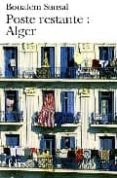 poste restante: alger: lettre de colere et d espoir a mes compatr iotes-boualem sansal-9782070355501 poste restante: alger: lettre de colere et d espoir a mes compatr iotes-boualem sansal-9782070355501