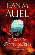 le pays des grottes sacrées: serie les enfants de la terre (vol n º 6)-jean m. auel-9782258084001 le pays des grottes sacrées: serie les enfants de la terre (vol n º 6)-jean m. auel-9782258084001