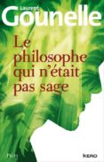 le philosophe qui n était pas sage-laurent gounelle-9782259218801 le philosophe qui n était pas sage-laurent gounelle-9782259218801