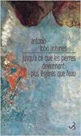 jusqu à ce que les pierres deviennent plus douces que l eau-antonio lobo antunes-9782267031201 jusqu à ce que les pierres deviennent plus douces que l eau-antonio lobo antunes-9782267031201