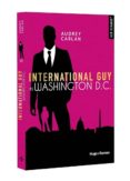 international guy - tome 9 washington d.c.-audrey carlan-9782755640601 international guy - tome 9 washington d.c.-audrey carlan-9782755640601