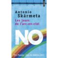 les jours de l arc-en-ciel-antonio skarmeta-9782757838501 les jours de l arc-en-ciel-antonio skarmeta-9782757838501