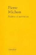 maitres et serviteurs-pierre michon-9782864321101 maitres et serviteurs-pierre michon-9782864321101