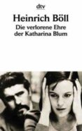 die verlorene ehre der katharina blum oder wie gewalt entstehen u nd wohin sie füheren kann-heinrich boll-9783423011501 die verlorene ehre der katharina blum oder wie gewalt entstehen u nd wohin sie füheren kann-heinrich boll-9783423011501