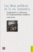 las ideas politicas en la era romantica: surgimiento e influencia en el pensamiento moderno-isaiah berlin-9786071616401 las ideas politicas en la era romantica: surgimiento e influencia en el pensamiento moderno-isaiah berlin-9786071616401