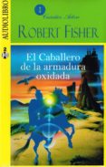 el caballero de la armadura oxidada (audiolibro)-robert fisher-9786078095001 el caballero de la armadura oxidada (audiolibro)-robert fisher-9786078095001