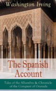the spanish account: tales of the alhambra & chronicle of the conquest of granada (ebook)-washington irving-9788026837701 the spanish account: tales of the alhambra & chronicle of the conquest of granada (ebook)-washington irving-9788026837701