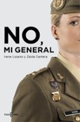 no, mi general-irene lozano-zaida cantera-9788401015601 no, mi general-irene lozano-zaida cantera-9788401015601