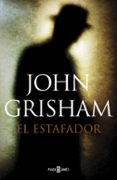 el estafador-john grisham-9788401354601 el estafador-john grisham-9788401354601