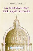 la germandat del sant sudari-julia navarro-9788401386701 la germandat del sant sudari-julia navarro-9788401386701