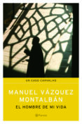 el hombre de mi vida-manuel vazquez montalban-9788408062301 el hombre de mi vida-manuel vazquez montalban-9788408062301