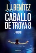 jordan (caballo de troya 8)-j.j. benitez-9788408068501 jordan (caballo de troya 8)-j.j. benitez-9788408068501